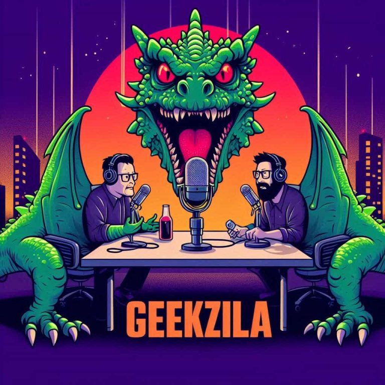 Geekzilla Podcast: The Best in Tech and Geek Culture